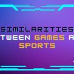 Similarities between Games and Sports