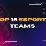 Top 15 Esports Teams 