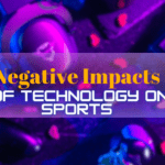 Negative Impacts of Technology on Sports