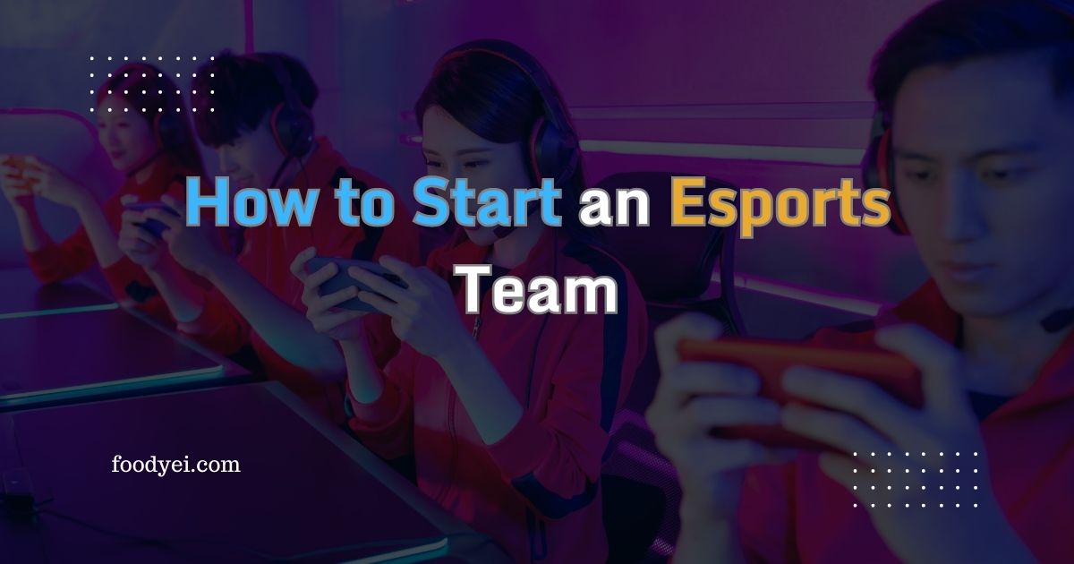 How to Start an Esports Team