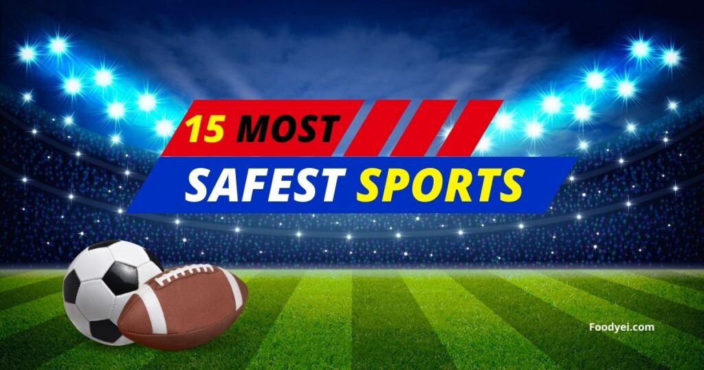 15 Most Safest Sport Are: