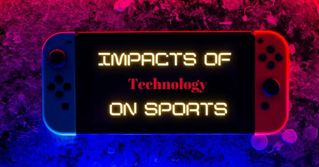 Negative Impacts of Technology on Sports