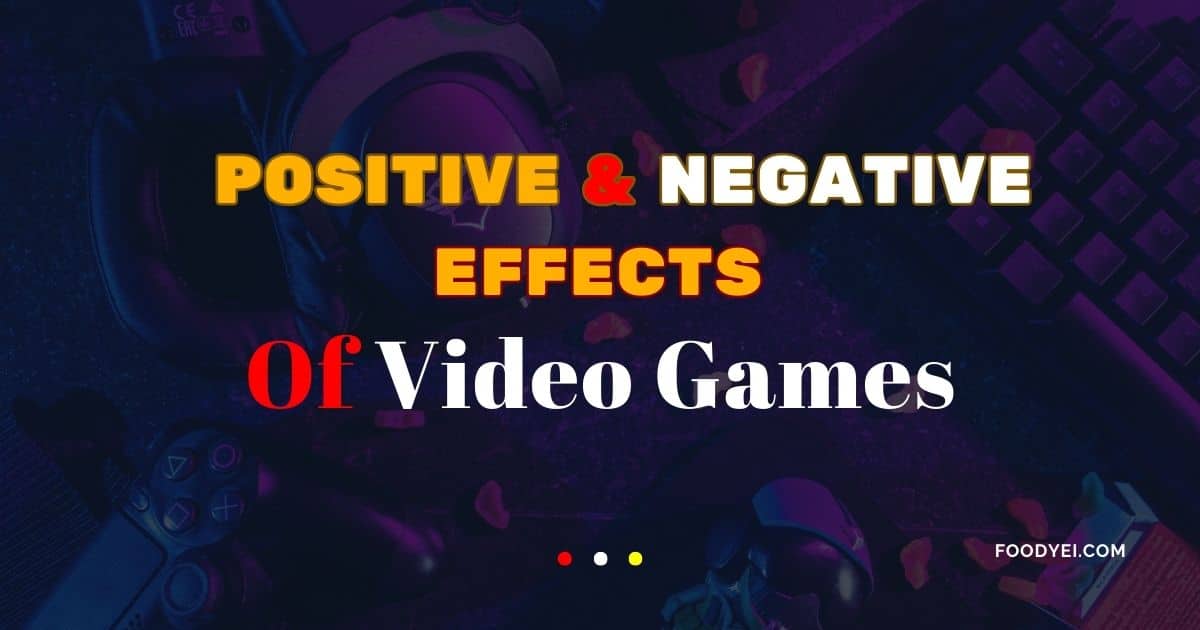 Positive & Negative Effects of Video Games