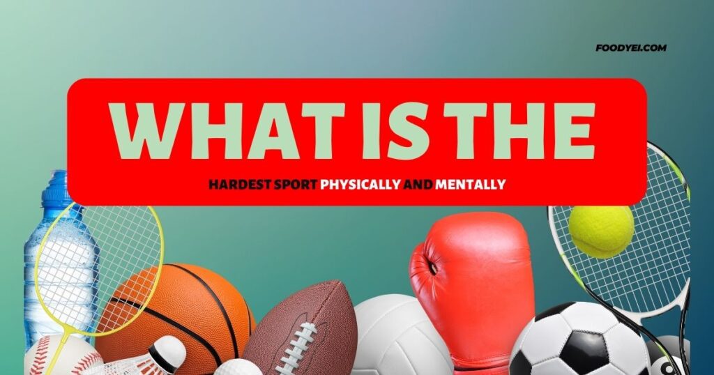 What is the Hardest Sport Physically and Mentally