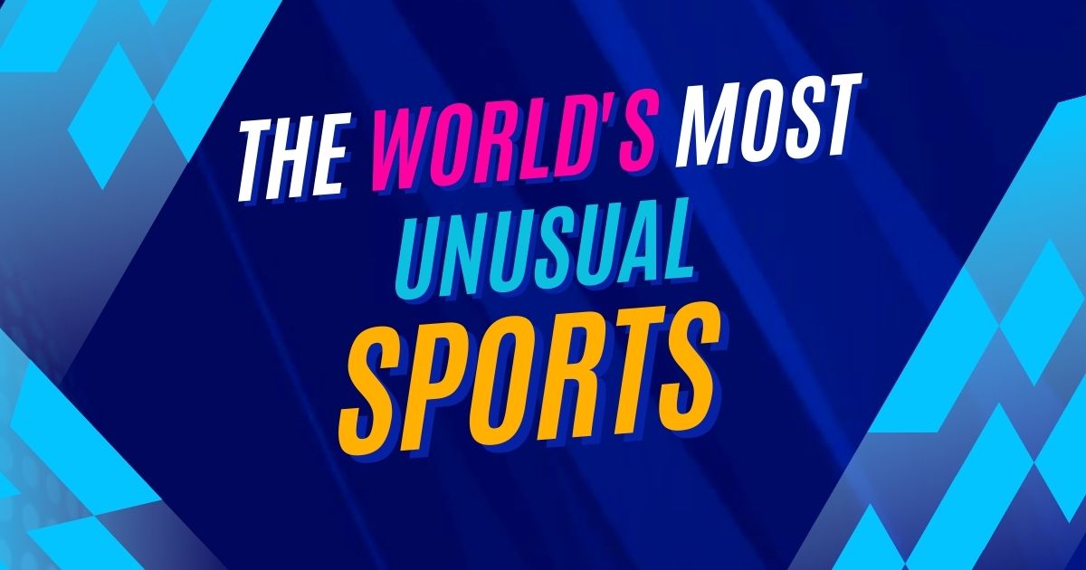 World's Most Unusual Sports