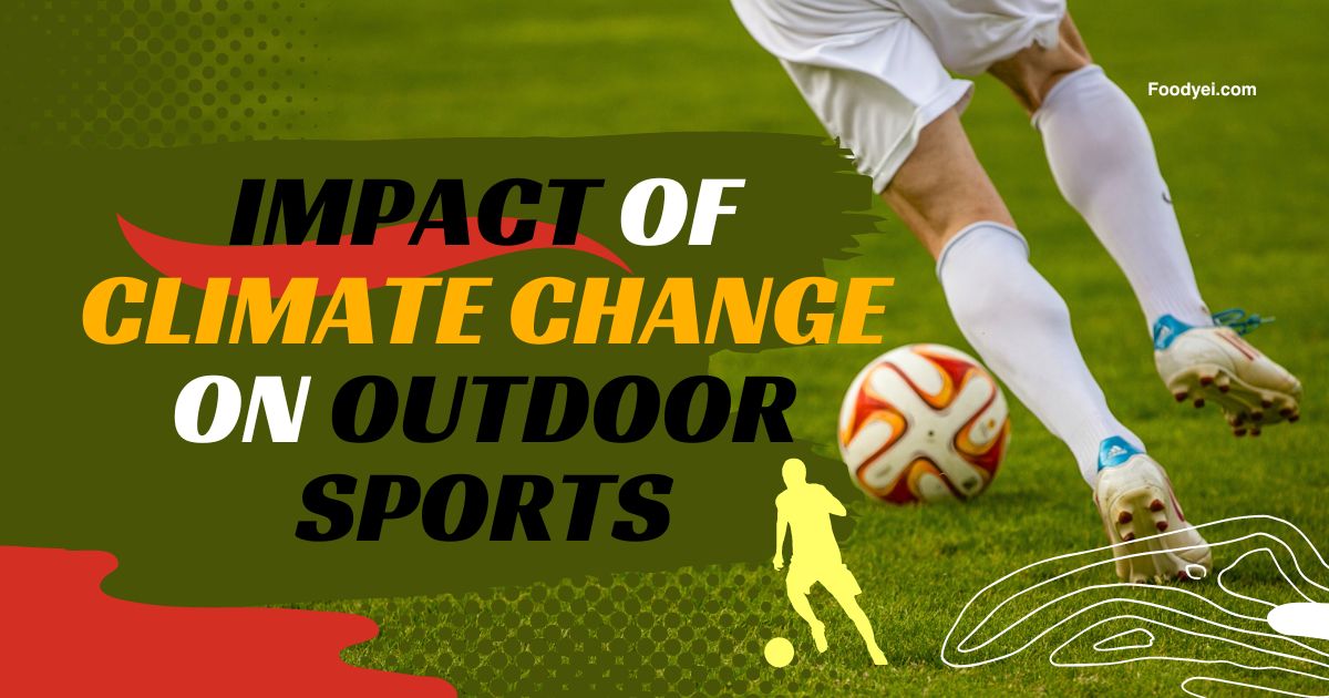 Impact of Climate Change on Outdoor Sports