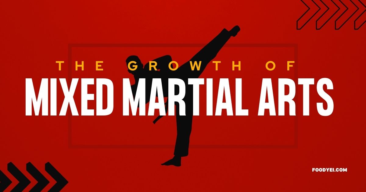 The Growth of Mixed Martial Arts (MMA)