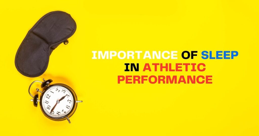 The Importance of Sleep in Athletic Performance