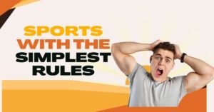 Sports With The Simplest Rules